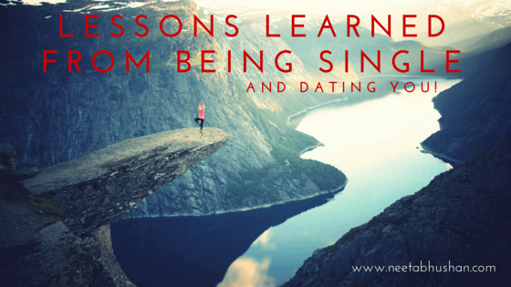 Lessons Learned from Being Single and Dating You
